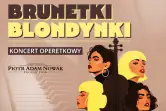 Brunetki, blondynki –  najpiękniejsze arie i duety operetkowe