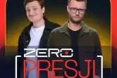 Zero Presji Show