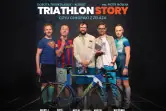Triathlon Story - Chłopaki z Żelaza