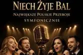 Niech Żyje Bal Symfonicznie - Koncert Największych Polskich Przebojów